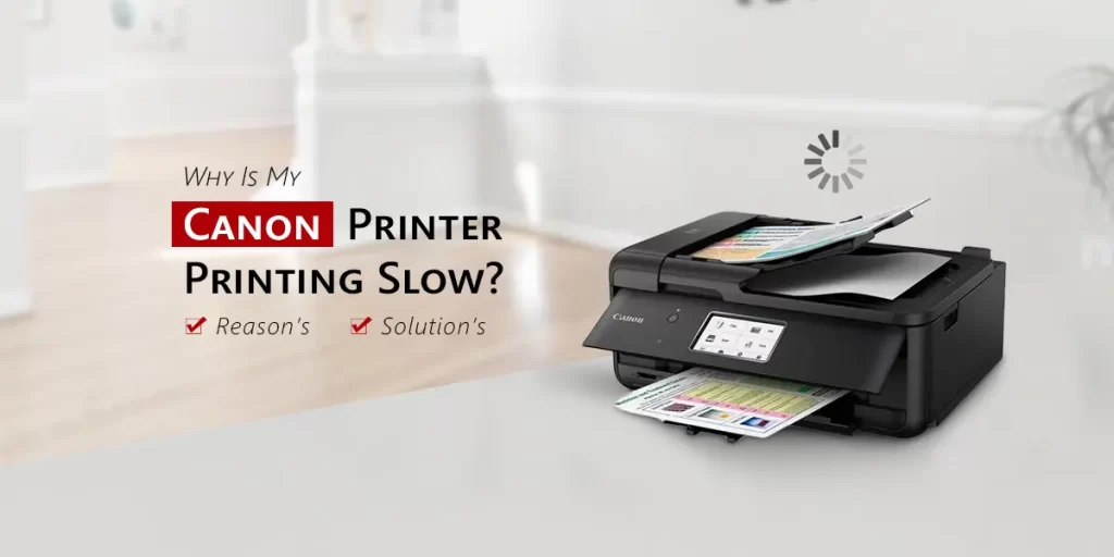 Canon Printer Printing Slow